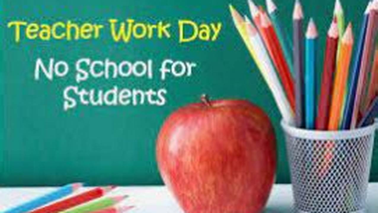 22 22 Teacher Workday Teacher Workday., 2024