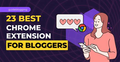 23 Chrome Extensions For Bloggers To Save Tons Of Your Time