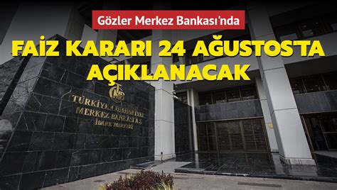 24 ağustos faiz kararı