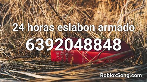 24 horas eslabon armado Roblox ID - Roblox music codes