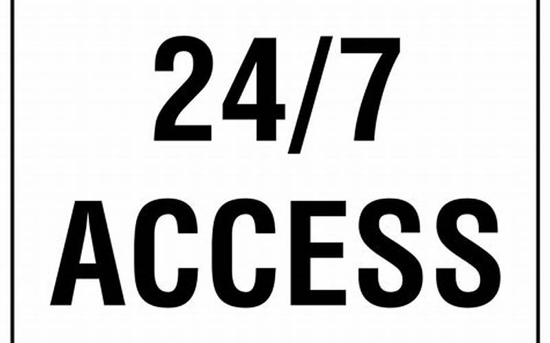 24/7 Access