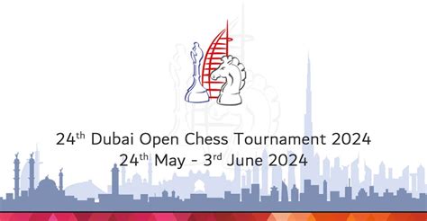 24th dubai open chess tournament 2024