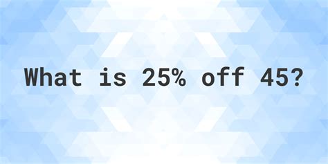 25 Off Of 45.00