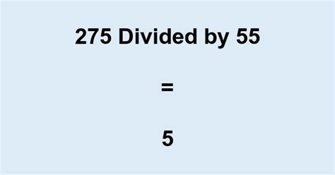 275 Divided By 55