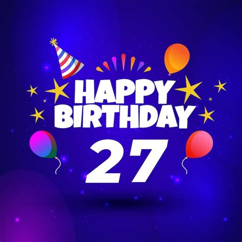 Celebrating Your 27Th Birthday In 2023