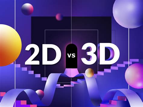 2D vs. 3D