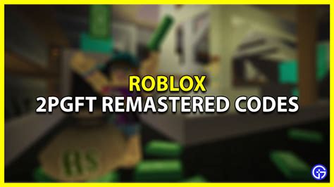 2PGFT Remastered Roblox Codes (March 2023) - Gamer Tweak
