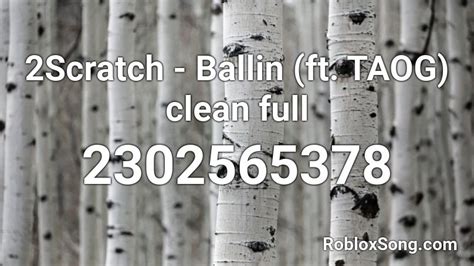 2Scratch - Ballin (ft. TAOG) clean full Roblox ID - Roblox music codes