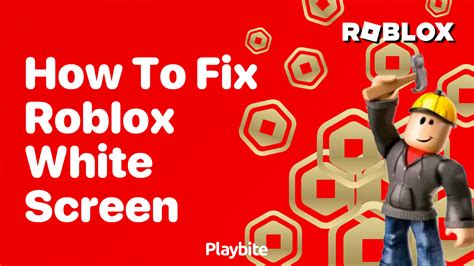 3 Quick Ways to Fix a White Screen Issue in Roblox