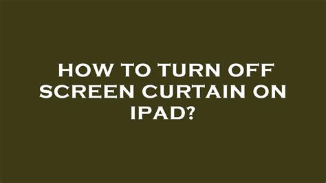 3. Turn off Screen Curtain