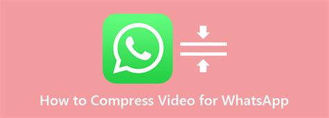 3. Use WhatsApp to Compress Videos on Android