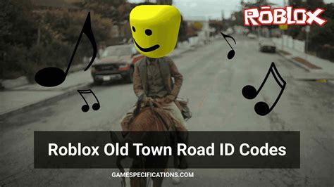 30+ Unique Old Town Road ID Roblox Codes [2022] - Game 