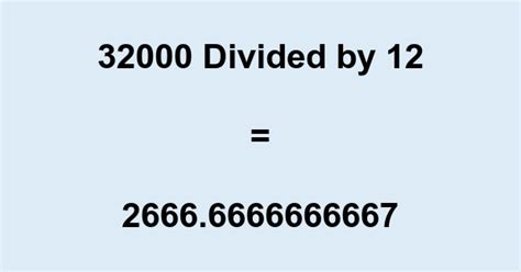 32000 divided by 12