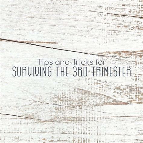 3rd trimester tips and tricks