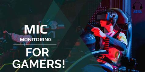 4 Benefits of Using Mic Monitoring for Gaming