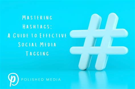 4. Hashtags and tagging