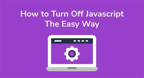4. Turn Off Javascript