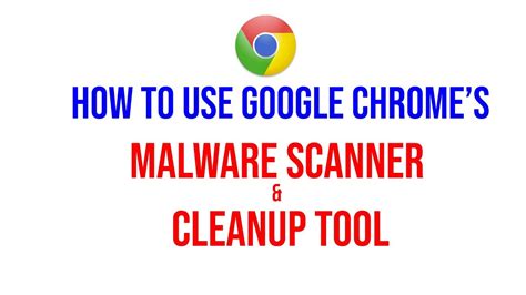4. Use the Chrome Malware Scanner