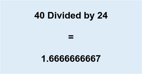 40 Divided By 24
