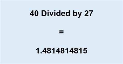 40 Divided By 27