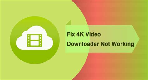 4k video downloader chrome not working