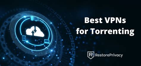5 Best VPN For Torrenting: