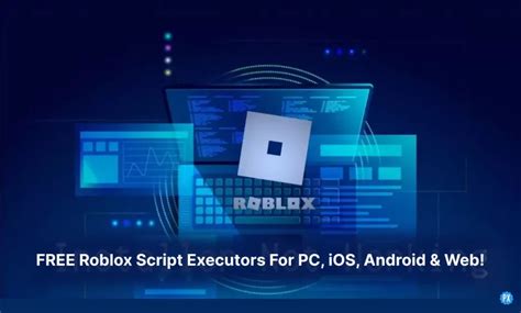 5 Free Best Roblox Script Executors: Mac, PC, Mobile (iOS, Android)