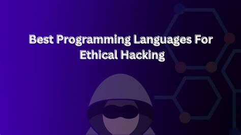 5 Top Programming Languages Every Ethical Hacker Needs To 