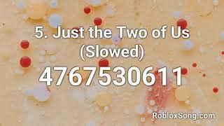5. Just the Two of Us (Slowed) Roblox ID - Roblox Music Code 