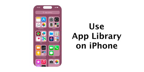 5. Use App Library