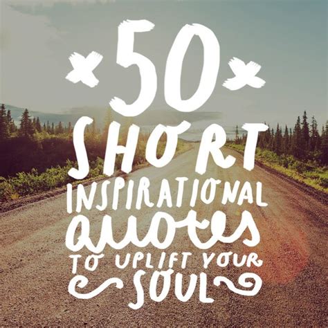 50 Short Inspirational Quotes