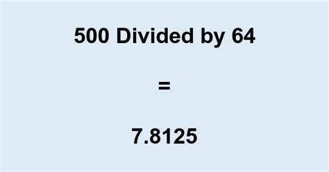 500 Divided By 64