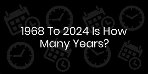 Calculating years between 1968 and 2024