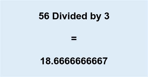 56 Divided By 3