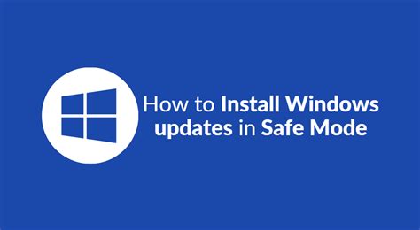 6. Install Updates in Safe Mode