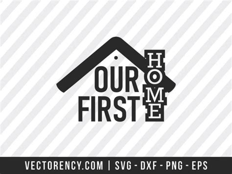 Download 638+ First Home Svg Free DXF File Crafts