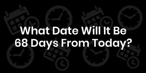 Awasome 68 Days From Today Latest