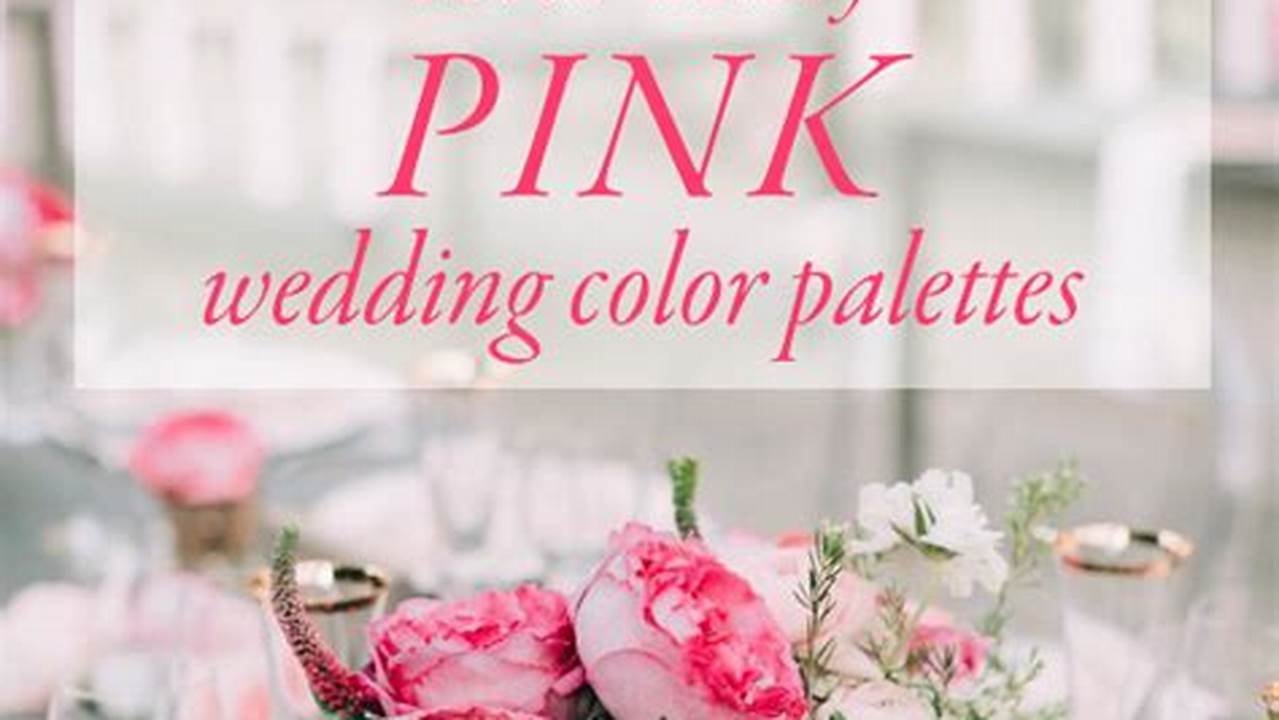 Discover 7 Pink Wedding Palettes That Will Make You Swoon