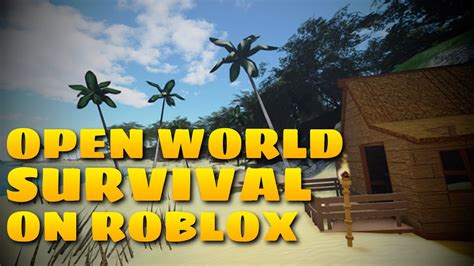 7 Best Open World Survival Roblox Games in 2020 - YouTube
