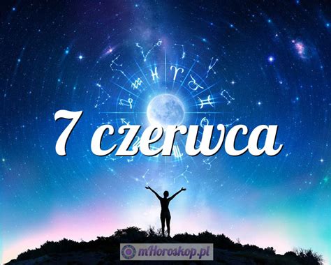 7 czerwca znak zodiaku