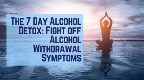 7 day alcohol detox programs