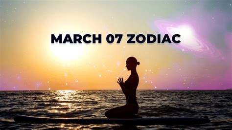 7 March Zodiac Secrets Unveiled