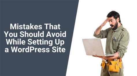 7 Pitfalls to Avoid for a Seamless WordPress Website Setup