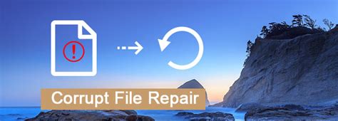 7. Repair Corrupt Files