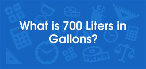 700 Liters To Gallons