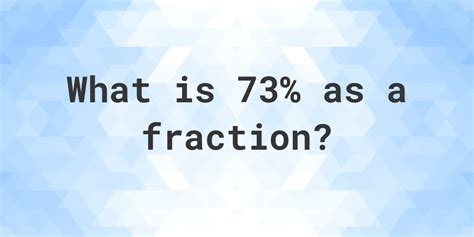 73 as a fraction