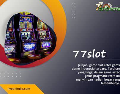 77Slot Keberuntungan: Menguak Misteri Kekayaan dari Mesin Slot Yang Mampu Mengubah Nasibmu!