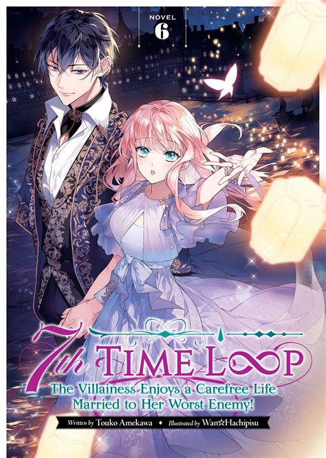 ‎7th Time Loop The Villainess Enjoys a Carefree Life Married to Her Worst Enemy! (Light Novel