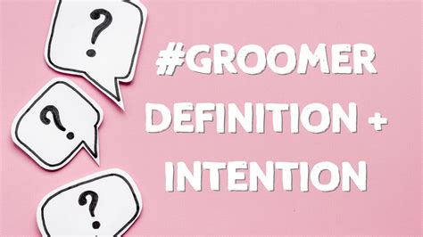 8 Definitions That Explain What a Groomer Really Is