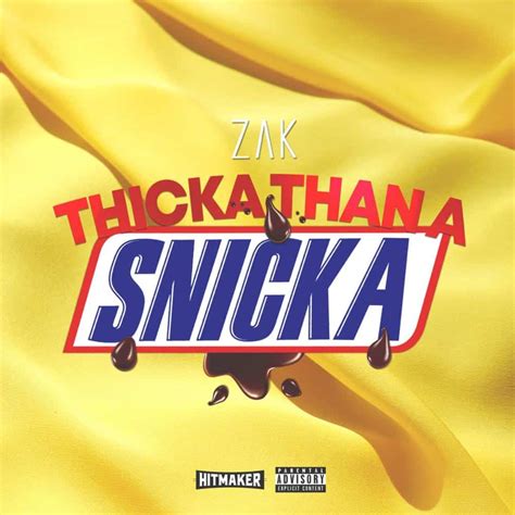 8 a than thicka snicka